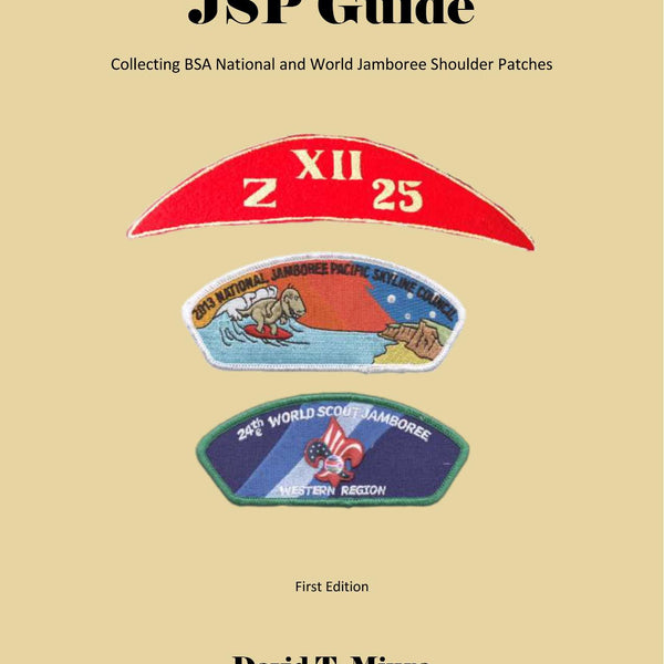 The JSP Guide Collecting BSA National and World Jamboree Shoulder Patches 641 Pages [FREE INSTANT DOWNLOAD AT CHECKOUT]